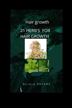 Paperback Hair Growth: 21 Herb's for Hair Growth Book