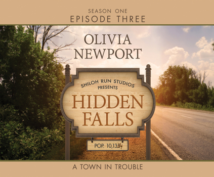 A Town in Trouble - Book #3 of the Hidden Falls, Season 1