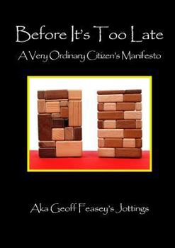 Paperback Before It's Too Late: A Very Ordinary Citizen's Manifesto Book