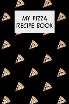Paperback My Pizza Recipe Book: Cookbook with Recipe Cards for Your Pizza Recipes Book