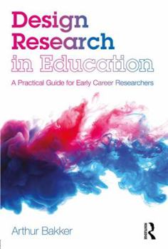 Paperback Design Research in Education: A Practical Guide for Early Career Researchers Book