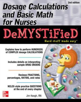 Paperback Dosage Calculations and Basic Math for Nurses Demystified, Second Edition Book