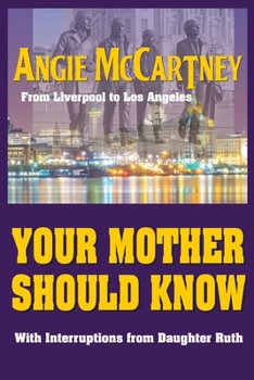 Paperback Your Mother Should Know: From Liverpool to Los Angeles Book