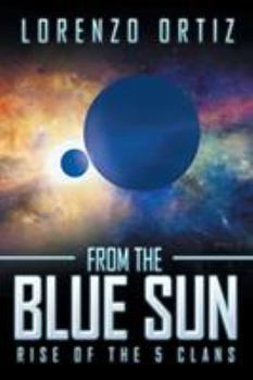 Paperback From the Blue Sun: Rise of the 5 Clans Book