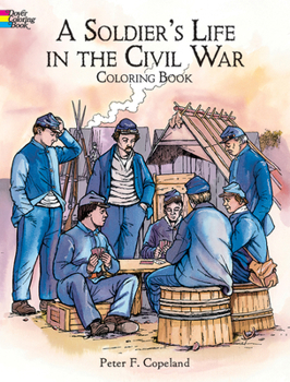 Paperback A Soldier's Life in the Civil War Coloring Book