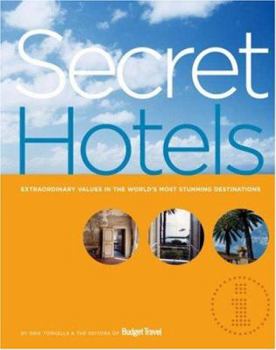 Paperback Secret Hotels: Extraordinary Values in the World's Most Stunning Destinations Book