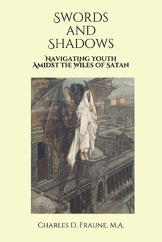 Paperback Swords and Shadows: Navigating Youth Amidst the Wiles of Satan Book