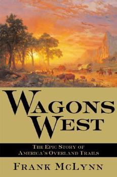 Hardcover Wagons West: The Epic Story of America's Overland Trails Book