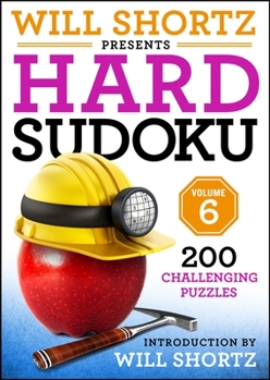 Paperback Will Shortz Presents Hard Sudoku Volume 6: 200 Challenging Puzzles Book