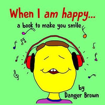 Paperback When I am Happy: a book to make you smile Book