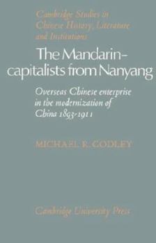 Madarin-capitalists From Nanyang, The - Book  of the Cambridge Studies in Chinese History, Literature and Institutions