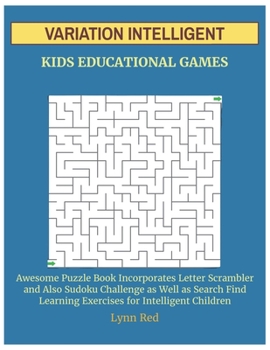 Paperback Variation Intelligent Kids Educational Games: Awesome Puzzle Book Incorporates Letter Scrambler and Also Sudoku Challenge as Well as Search Find Learn Book