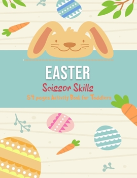 Paperback Easter Scissor Skills: 54 Pages Activity Book for Toddlers Book