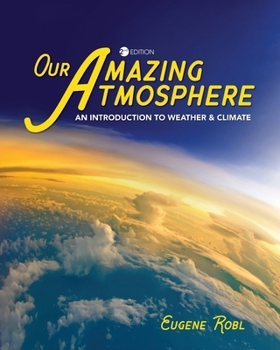 Paperback Our Amazing Atmosphere: An Introduction to Weather and Climate Book