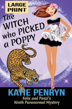 Paperback The Witch who Picked a Poppy: Felix and Penzi's Ninth Paranormal Mystery [Large Print] Book