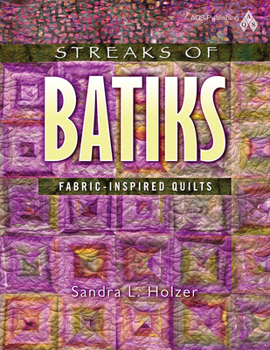 Paperback Streaks of Batiks: Fabric-Inspired Quilts Book