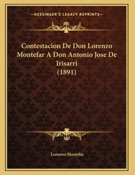 Paperback Contestacion De Don Lorenzo Montefar A Don Antonio Jose De Irisarri (1891) [Spanish] Book