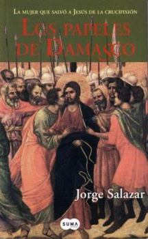 Paperback Los Papeles de Damasco: La Mujer que Salvo a Jesus de la Crucifixion [Spanish] Book