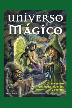 Paperback Universo Mágico: un encuentro con hadas, duendes y gnomos [Spanish] Book