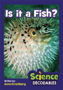 Is It a Fish? : Phase 3 Science Decodable
