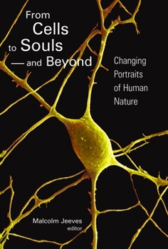 Paperback From Cells to Souls--And Beyond: Changing Portraits of Human Nature Book