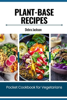 Paperback Plant-Base Recipes: Pocket Cookbook for Vegetarians Book