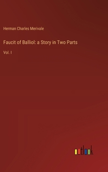 Hardcover Faucit of Balliol: a Story in Two Parts: Vol. I Book