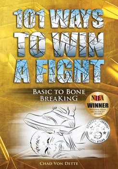 Paperback 101 Ways To Win A Fight: Basic To Bone Breaking Book
