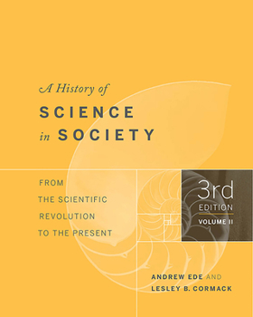 Paperback A History of Science in Society, Volume II: From the Scientific Revolution to the Present, Third Edition Book