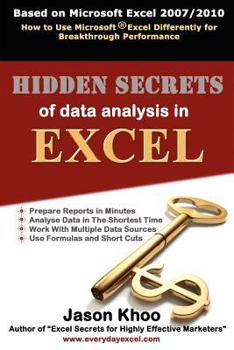 Paperback Hidden Secrets of Data Analysis in Excel: How to Use Microsoft(R) Excel Differently to Gain a Productive Edge Book