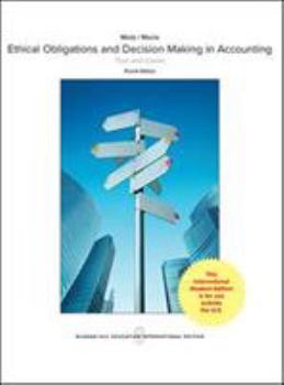 Ethical Obligations and Decision-Making in Accounting: Text and Cases