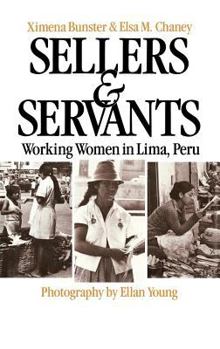 Hardcover Sellers and Servants: Working Women in Lima, Peru Book