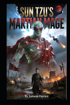 Sun Tzu’s Martian Mage: The Art of Galactic War: The Martian Behind Sun Tzu