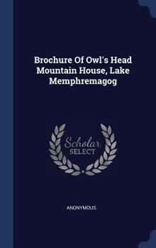 Hardcover Brochure Of Owl's Head Mountain House, Lake Memphremagog Book