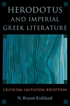 Hardcover Herodotus and Imperial Greek Literature: Criticism, Imitation, Reception Book