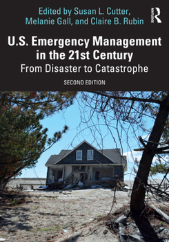 Hardcover U.S. Emergency Management in the 21st Century: From Disaster to Catastrophe Book