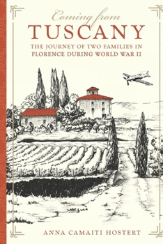 Paperback Coming from Tuscany: The Journey of Two Families in Florence During World War II Book