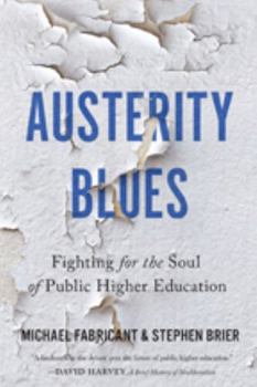 Hardcover Austerity Blues: Fighting for the Soul of Public Higher Education Book