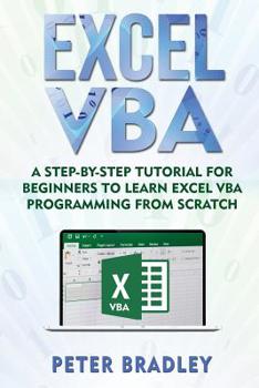 Paperback Excel VBA: A Step-By-Step Tutorial For Beginners To Learn Excel VBA Programming From Scratch Book