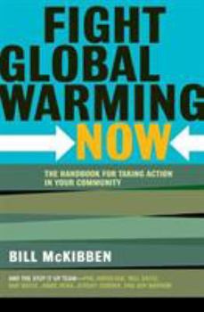 Paperback Fight Global Warming Now: The Handbook for Taking Action in Your Community Book