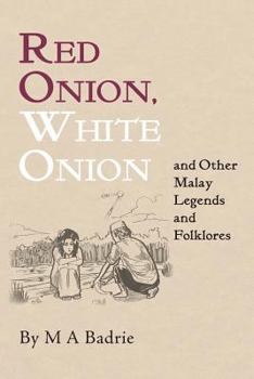 Paperback Red Onion, White Onion and Other Malay Legends and Folklores Book