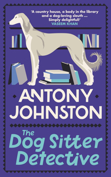 Hardcover The Dog Sitter Detective: The Tail-Wagging Cosy Crime Series, 'Simply Delightful!' - Vaseem Khan Book