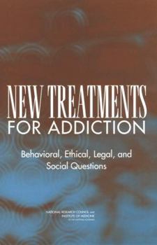 Paperback New Treatments for Addiction: Behavioral, Ethical, Legal, and Social Questions Book