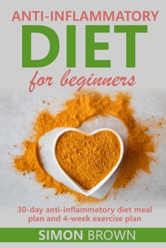 Paperback Anti-inflammatory diet for beginners: The anti-inflammatory diet cookbook with healthy, anti-inflammatory eating recipes and an anti-inflammatory diet Book