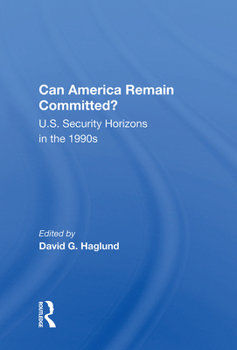 Hardcover Can America Remain Committed?: U.S. Security Horizons in the 1990s Book