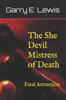 Paperback The She Devil Mistress of Death: Fatal Attraction Book