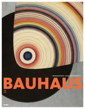 Hardcover Bauhaus 1919-1933: Workshops for Modernity Book