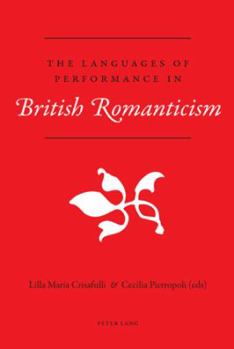 Paperback The Languages of Performance in British Romanticism Book
