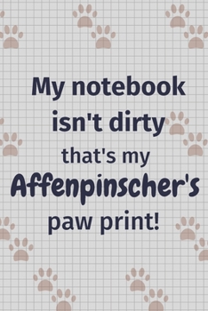 My notebook isn't dirty that's my Affenpinscher's paw print!: For Affenpinscher Dog Fans