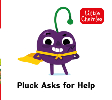 Paperback Little Cherries Book 2: Pluck Asks for Help Book